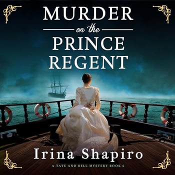 Murder on the Prince Regent: A Tate and Bell Mystery, Book 6