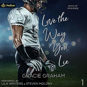Love the Way You Lie: Boys of Riverside, Book 1