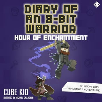 Diary of an 8-Bit Warrior: An Unofficial Minecraft Adventure (Diary of an 8-Bit Warrior, Book 1)