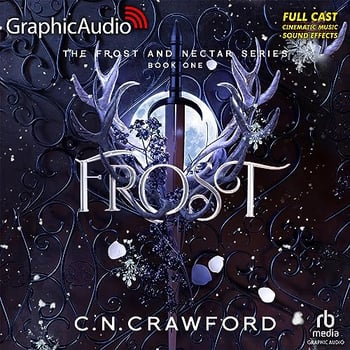 Frost (Dramatized Adaptation): Frost & Nectar, Book 1