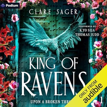 King of Ravens: Upon a Broken Throne, Book 1