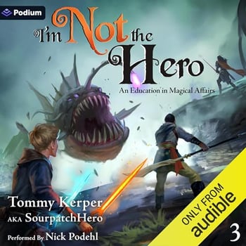 An Education in Magical Affairs: An Isekai LitRPG: I'm Not the Hero, Book 3