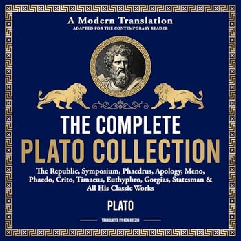 The Complete Plato Collection: The Republic, Symposium, Phaedrus, Apology, Meno, Phaedo, Crito, Timaeus, Euthyphro, Gorgias, Statesman & All His Classic Works