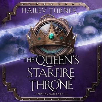 The Queen's Starfire Throne: Infernal War Saga, Book 3