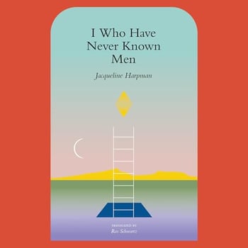I Who Have Never Known Men
