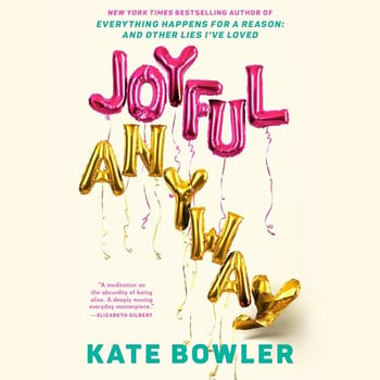 Joyful, Anyway