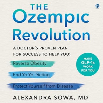 The Ozempic Revolution: A Doctor’s Proven Plan for Success to Help You Reverse Obesity, End Yo-Yo Dieting, and Protect Yourself from Disease