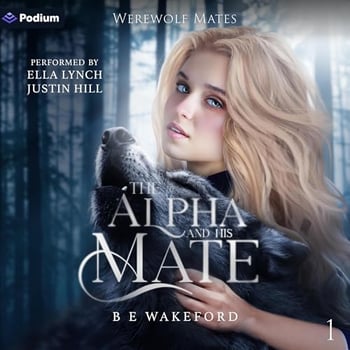 The Alpha and His Mate: Werewolf Mates, Book 1