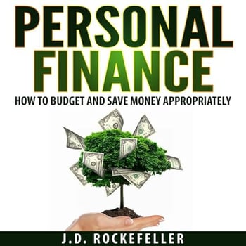 Personal Finance: How to Budget and Save Money Appropriately