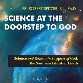 Science at the Doorstep to God: Science and Reason in Support of God, the Soul, and Life After Death