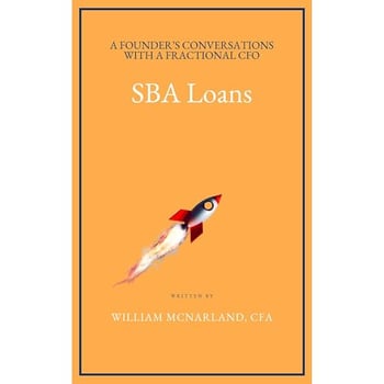 SBA Loans: What Every Founder Needs to Know About Getting Approved, Buying a Business, and Working with Lenders
