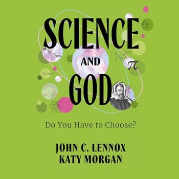 Science and God: Do You Have to Choose?