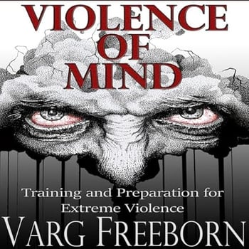 Violence of Mind: Training and Preparation for Extreme Violence