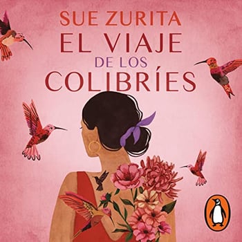 El viaje de los colibríes [The Journey of the Hummingbirds]