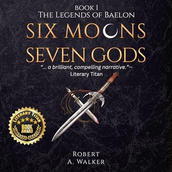 Six Moons, Seven Gods: The Legends of Baelon, Book 1