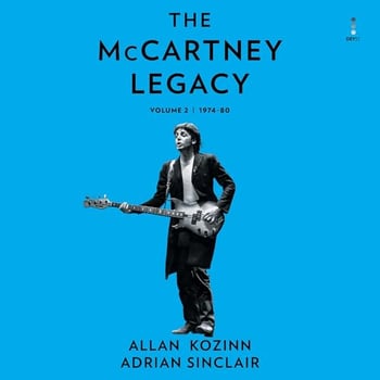 The McCartney Legacy: Volume 1: 1969 – 73