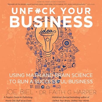 Unf#ck Your Business: Using Math and Brain Science to Run a Successful Business