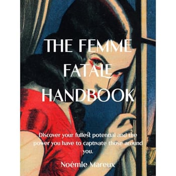 The Femme Fatale Handbook