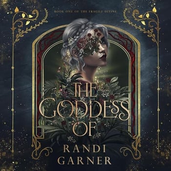 The Goddess Of: The Fragile Divine, Book 1