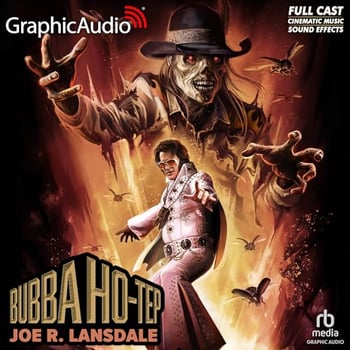 Bubba Ho-Tep (Dramatized Adaptation)