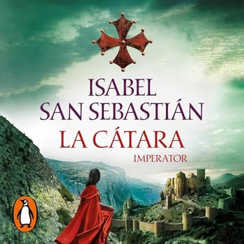La cátara [The Cathari Woman]: IMPERATOR (Epopeya Cátara 1) [Imperator (Cathar Epic, Book 1)]