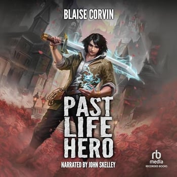 Past Life Hero 4: A LitRPG Adventure