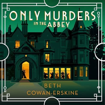 Only Murders in the Abbey: A Loch Down Abbey Mystery, Book 2
