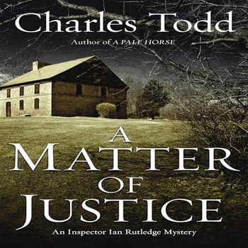 A Matter of Justice: Inspector Ian Rutledge Mysteries