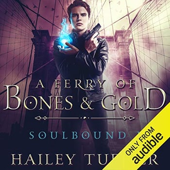 A Ferry of Bones & Gold: Soulbound, Book 1