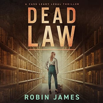 Dead Law: Cass Leary Legal Thriller Series, Book 11