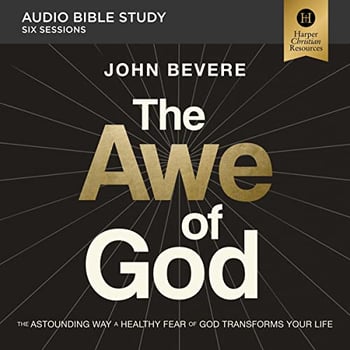 The Awe of God: The Astounding Way a Healthy Fear of God Transforms Your Life