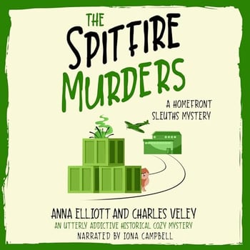 The Spitfire Murders: A Homefront Sleuths Mystery (The Homefront Sleuths Cozy Mystery Series. Book 3)