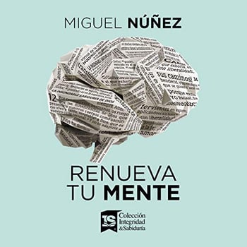 Renueva tu mente: Una perspectiva b&iacute;blica del mundo y de la vida