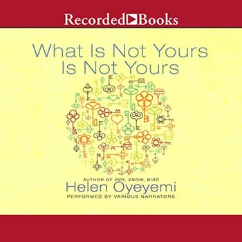What Is Not Yours Is Not Yours: Stories