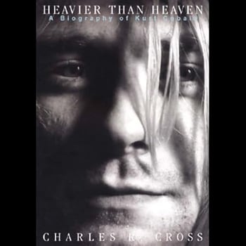 Heavier than Heaven: A Biography of Kurt Cobain