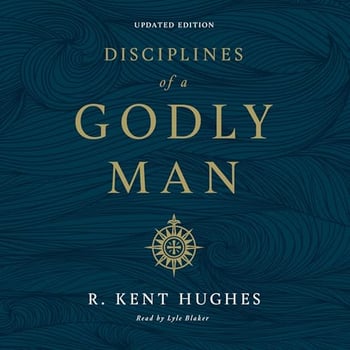 Disciplines of a Godly Man (Updated Edition)