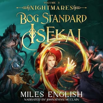 Bog Standard Isekai: Nightmares: A LitRPG Isekai Adventure (Bog Standard Isekai, Book 3)