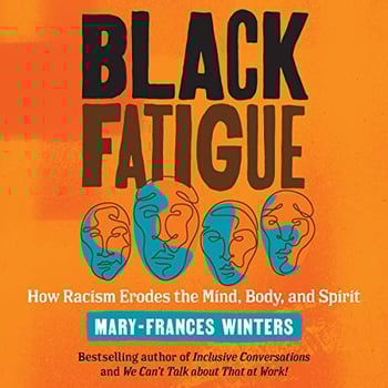 Black Fatigue: How Racism Erodes the Mind, Body, and Spirit