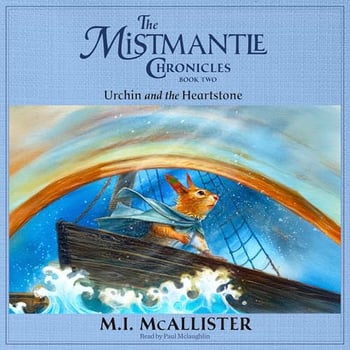 Urchin and the Heartstone: The Mistmantle Chronicles