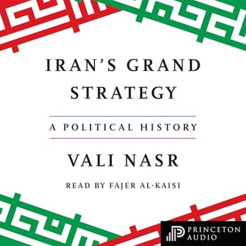 Iran's Grand Strategy: A Political History