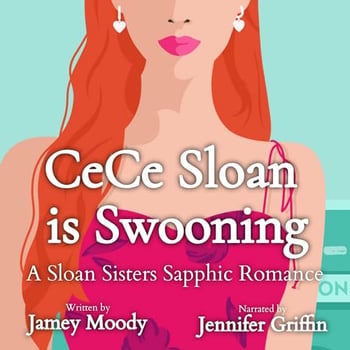 CeCe Sloan Is Swooning: Sloan Sisters Sapphic Romance, Book 1