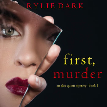 First, Murder (An Alex Quinn Suspense Thriller—Book One)
