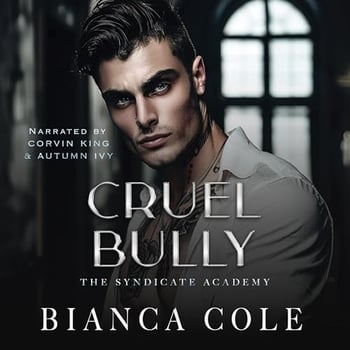 Cruel Bully: A Dark Mafia Academy Romance (The Syndicate Academy)