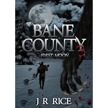 Bane County: First Moon (Book 3) werewolf horror