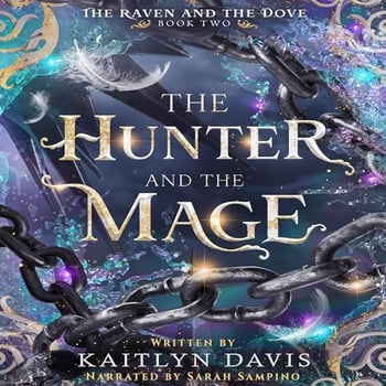 The Hunter and the Mage: The Raven and the Dove, Book 2