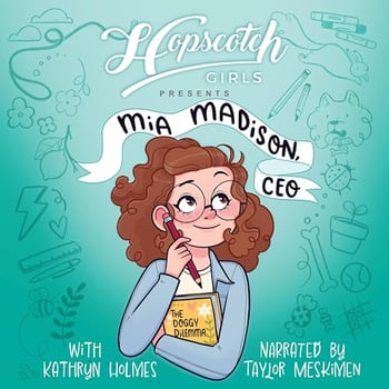 Hopscotch Girls Presents: Mia Madison, CEO