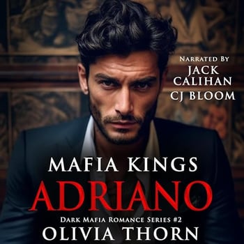 Mafia Kings: Adriano: Dark Mafia Romance Series, Book 2