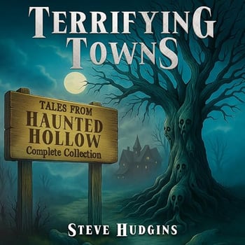 Terrifying Towns: Creepy Small Town Horror Stories: Haunted Hollow, Vol. 1