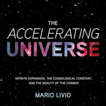 The Accelerating Universe: Infinite Expansion, the Cosmological Constant, and the Beauty of the Cosmos