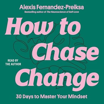 How to Chase Change: 30 Days to Master Your Mindset